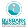 Burbank Periodontics, Dental Implants & Laser Surgery