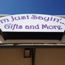 I'm Just Sayin'-Gifts and More - Gift Shops