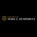 Law Office of Mark S. Humphreys - Attorneys