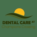 Dental Care at Champions Crossing - Dentists