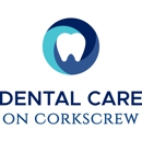 Dental Care on Corkscrew - Dentists