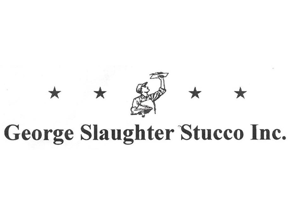 George Slaughter Stucco Inc