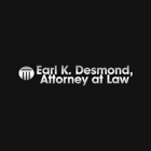 Earl K  Desmond Attorney At Law