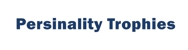 Persinality Trophies - Trophies