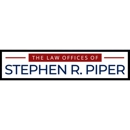 The Law Offices of Stephen R. Piper - Attorneys