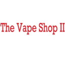 The Vape Shop II - Vape Shops & Electronic Cigarettes