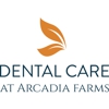 Dental Care at Arcadia Farms gallery