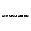 Johnny Walker Jr Construction - Construction Management