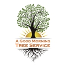 A Good Morning Tree Service LLC - Tree Service