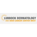 Lubbock Dermatology and Skin Cancer Center West