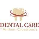 Dental Care of Anthem Crossroads - Dentists