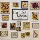 For Keeps Florals - Flowers, Plants & Trees-Silk, Dried, Etc.-Retail