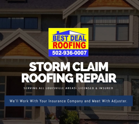 Best Deal Roofing Contractor - Louisville, KY. Storm Damage Repair in The Louisville Area