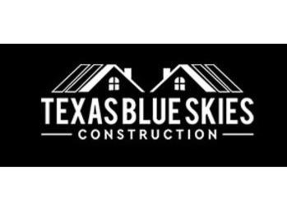 Texas Blue Skies Construction - Springtown, TX