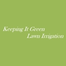 Keeping It Green Irrigation - Irrigation Consultants