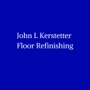 John L Kerstetter Floor Refinishing