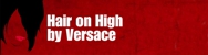 Hair On High By Versace - Beauty Salons