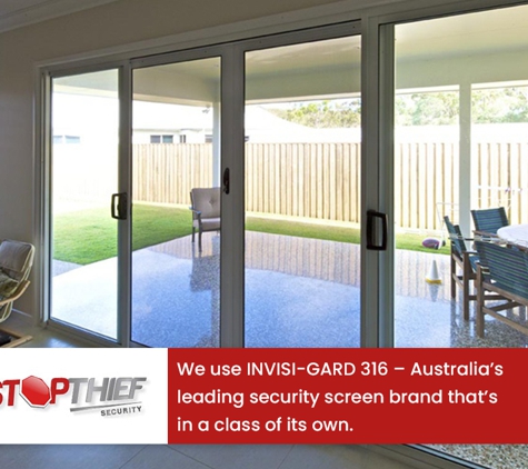 Stop Thief Security - Molendinar, QLD. We use INVISI-GARD 316 – Australia’s leading security screen brand that’s in a class of its own.