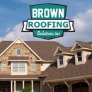 Brown Roofing Solutions - Roofing Contractors