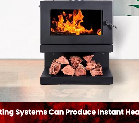 Hunts Heating - Moonah, TAS. Heating Systems Can Produce Instant Heating
