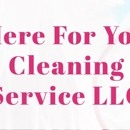Here For You Professional Cleaning Company - House Cleaning