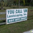 You Call'um Landscaping Inc - Landscape Contractors