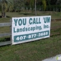 You Call'um Landscaping Inc