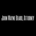 John Wayne Beard, Attorney at Law