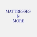 Mattresses & More - Mattresses