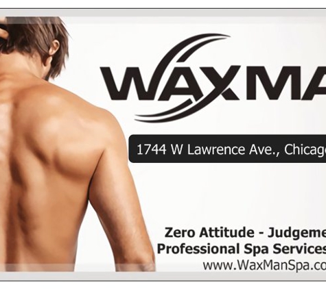 WAX MAN SPA - Chicago, IL. Zero Attitude Judgement Free is our motto!