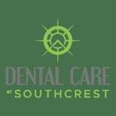 Dental Care at Southcrest - Dentists