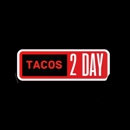 Tacos 2 day - Mexican Restaurants