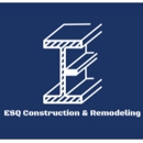 ESQ Construction And Remodeling - General Contractors