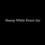 Danny White Fence