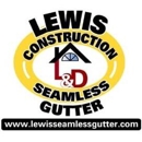 Lewis Construction and Seamless Gutter - Gutters & Downspouts