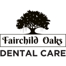 Fairchild Oaks Dental Care - Dentists