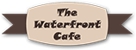 The Waterfront Cafe - Restaurants