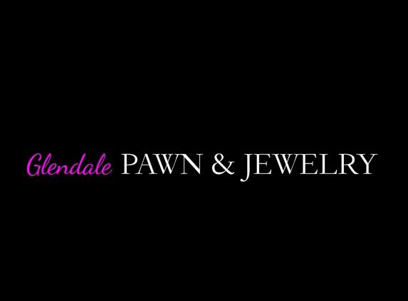 Glendale Pawn and Jewelry - Glendale, AZ