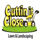 Cuttin' It Close Lawn & Landscaping - Landscape Designers & Consultants