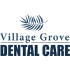 Village Grove Dental Care gallery