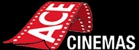 Ace Cinemas - Cinemas