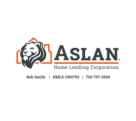 Aslan Home Lending Corporation: Robert Smith, Mortgage Broker - Denver, CO