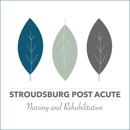 Stroudsburg Post Acute Nursing and Rehabilitation - Nursing Homes-Skilled Nursing Facility