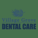 Village Grove Dental Care - Dentists