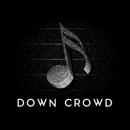 Down Crowd - Music Producers
