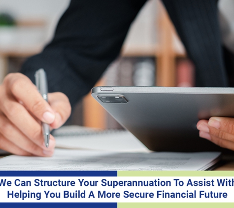 Pakenham Taxation + Accounting - Pakenham, VIC. We Can Structure Your Superannuation To Assist With Helping You Build A More Secure Financial Future
