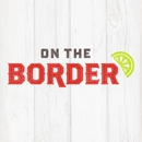 On The Border Mexican Grill & Cantina - Mexican Restaurants