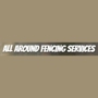 All Around Fencing Services