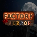 Factory of Horror - Museums