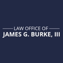 Law Office of James G. Burke, III - Attorneys